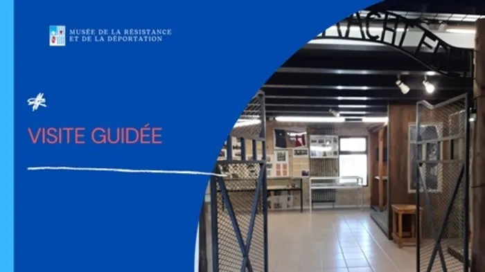 Visite guidée de l'exposition permanente du musée de la Résistance et de la Déportation