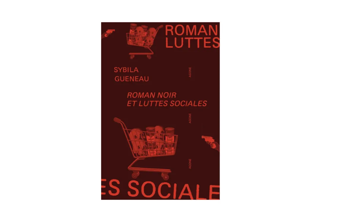 Table ronde avec Sybila Guéneau autour de son livre Roman noir et luttes sociales