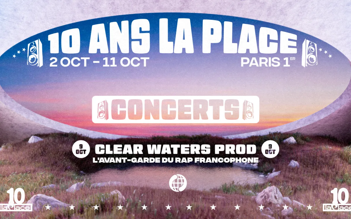 Clear Waters · Avant-garde rap francophone : 10 ans de La Place