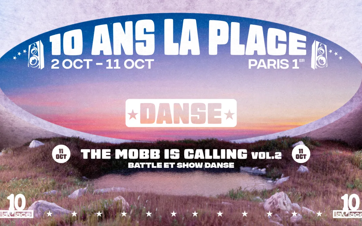 The Mobb is calling vol2 · Battle & Show de danse : 10 ans de La Place
